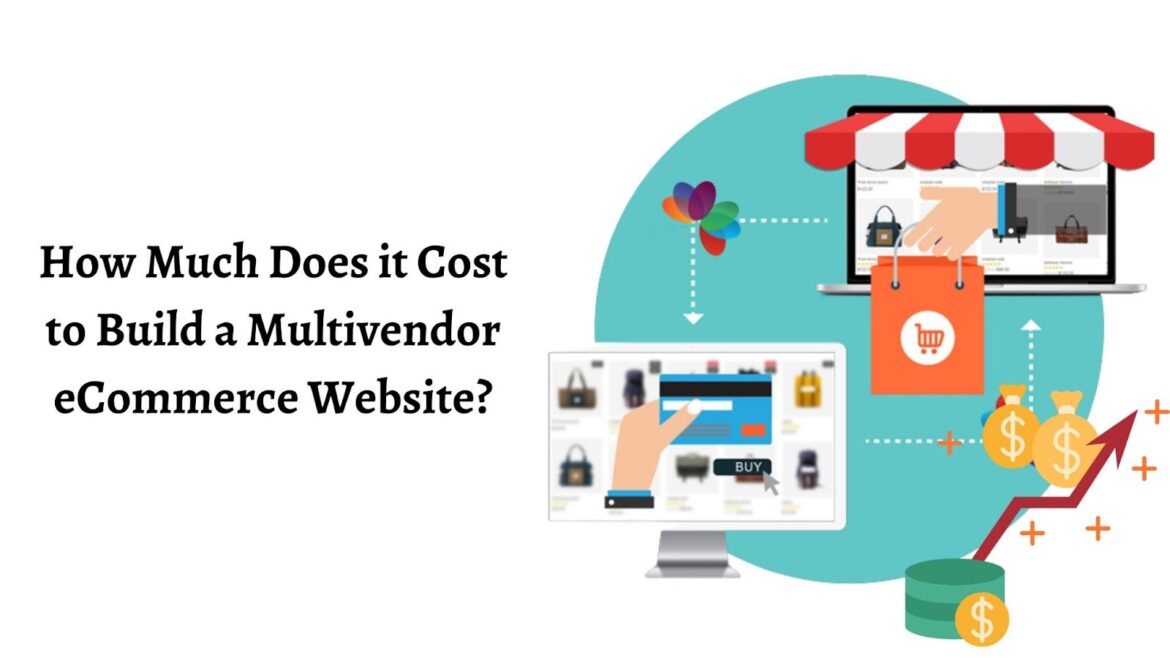 How Much Does it Cost to Develop a Multivendor eCommerce Website?